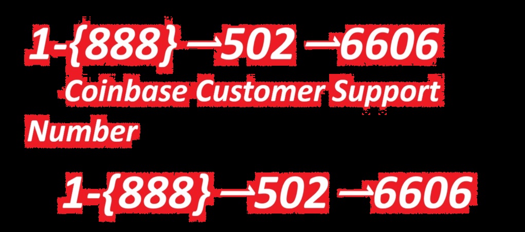 CV{{TiPS}}}}}CoInBasE&reg; CUSTOMER&copy; SUPPoRTâ Phone NuMber